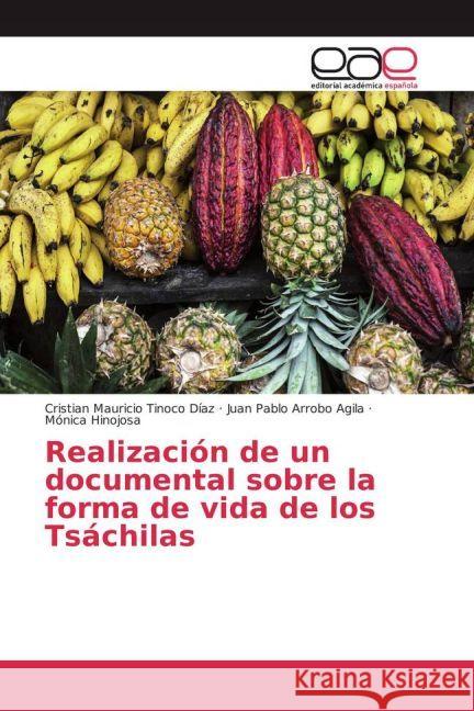 Realización de un documental sobre la forma de vida de los Tsáchilas