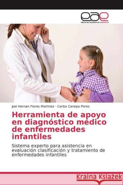 Herramienta de apoyo en diagnóstico médico de enfermedades infantiles : Sistema experto para asistencia en evaluación clasificación y tratamiento de enfermedades infantiles