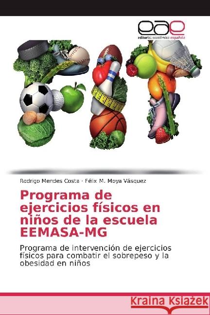 Programa de ejercicios físicos en niños de la escuela EEMASA-MG : Programa de intervención de ejercicios físicos para combatir el sobrepeso y la obesidad en niños