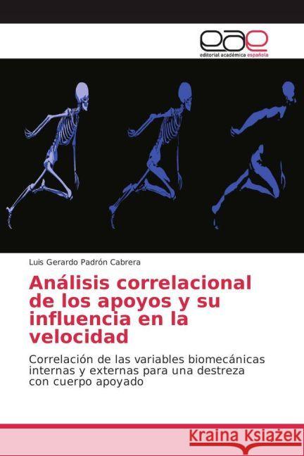 Análisis correlacional de los apoyos y su influencia en la velocidad : Correlación de las variables biomecánicas internas y externas para una destreza con cuerpo apoyado