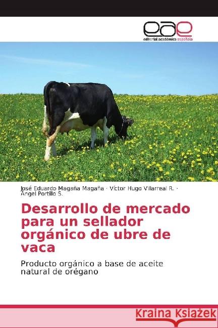 Desarrollo de mercado para un sellador orgánico de ubre de vaca : Producto orgánico a base de aceite natural de orégano