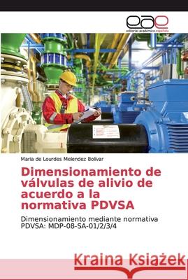 Dimensionamiento de válvulas de alivio de acuerdo a la normativa PDVSA