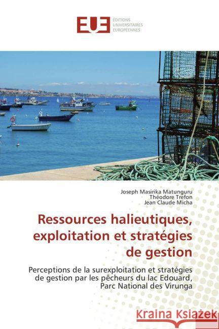 Ressources halieutiques, exploitation et stratégies de gestion : Perceptions de la surexploitation et stratégies de gestion par les pêcheurs du lac Edouard, Parc National des Virunga