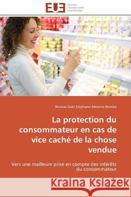 La protection du consommateur en cas de vice caché de la chose vendue : Vers une meilleure prise en compte des intérêts du consommateur