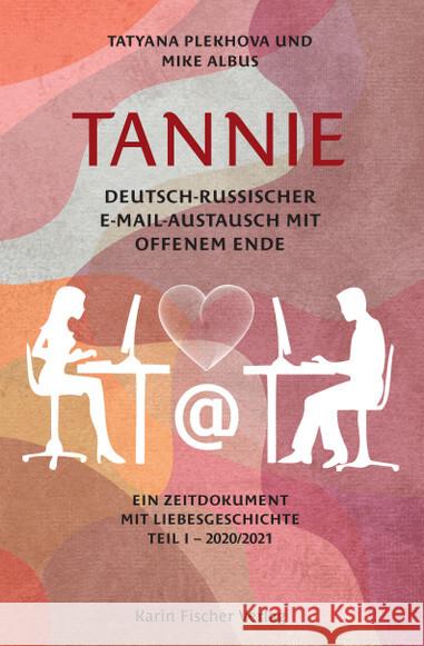 TANNIE - Deutsch-russischer E-Mail-Austausch mit offenem Ende