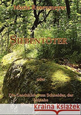 Siebentöter: Die Geschichte vom Schneider, der beinahe König geworden wäre