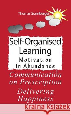 Self-Organised Learning: Motivation in Abundance, Communication on Prescription