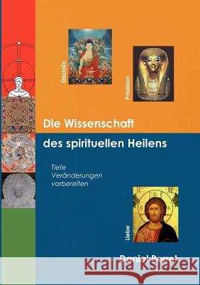 Die Wissenschaft des spirituellen Heilens: Tiefe Veränderungen vorbereiten