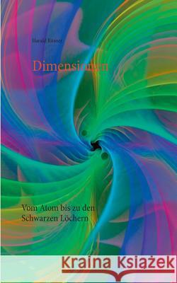 Dimensionen: Vom Atom bis zu den Schwarzen Löchern