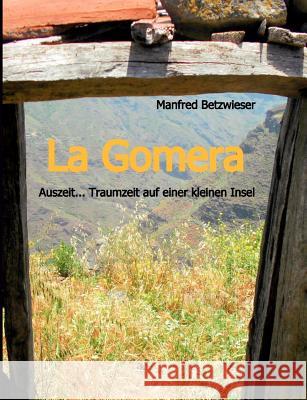 La Gomera: Auszeit... Traumzeit auf einer kleinen Insel