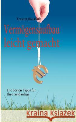 Vermögensaufbau leicht gemacht: Die besten Tipps für Ihre Geldanlage