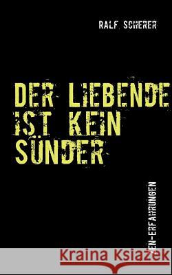 Der Liebende ist kein Sünder: Zen-Erfahrungen