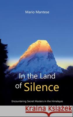 In the Land of Silence: Learning with my Master: In the Himalayas