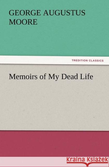 Memoirs of My Dead Life