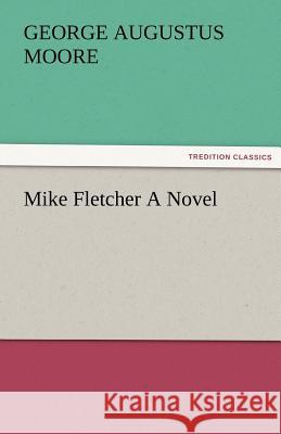 Mike Fletcher a Novel