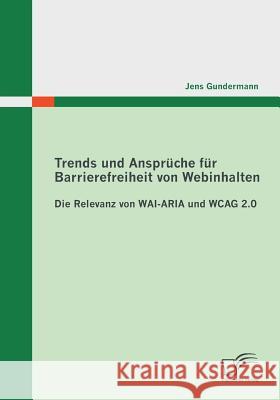 Trends und Ansprüche für Barrierefreiheit von Webinhalten: Die Relevanz von WAI-ARIA und WCAG 2.0