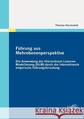 Führung aus Mehrebenenperspektive: Die Anwendung der Hierarchisch Linearen Modellierung (HLM) durch die internationale empirische Führungsforschung