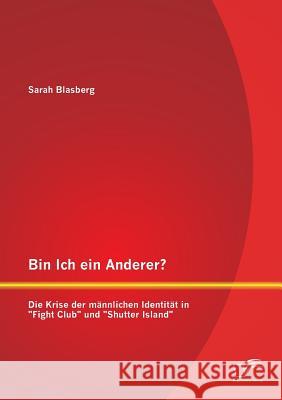 Bin Ich ein Anderer? Die Krise der männlichen Identität in Fight Club und Shutter Island