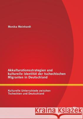 Akkulturationsstrategien und kulturelle Identität der tschechischen Migranten in Deutschland: Kulturelle Unterschiede zwischen Tschechien und Deutschl