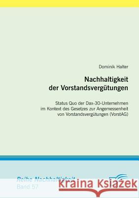 Nachhaltigkeit der Vorstandsvergütungen: Status Quo der Dax-30-Unternehmen im Kontext des Gesetzes zur Angemessenheit von Vorstandsvergütungen (VorstA