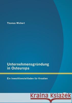 Unternehmensgründung in Osteuropa: Ein Investitionsleitfaden für Kroatien