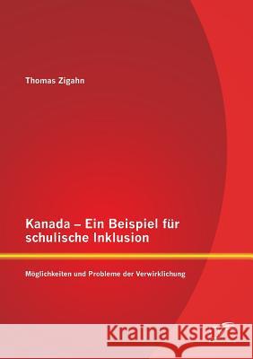 Kanada - Ein Beispiel für schulische Inklusion: Möglichkeiten und Probleme der Verwirklichung