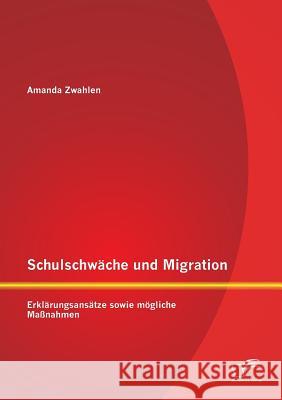 Schulschwäche und Migration: Erklärungsansätze sowie mögliche Maßnahmen