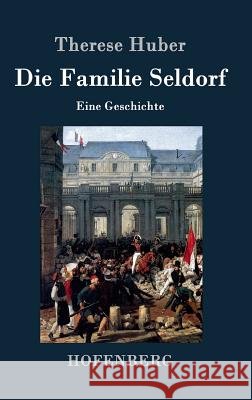 Die Familie Seldorf: Eine Geschichte