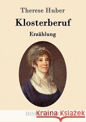 Klosterberuf: Erzählung