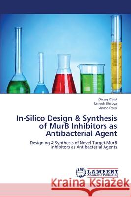 In-Silico Design & Synthesis of MurB Inhibitors as Antibacterial Agent