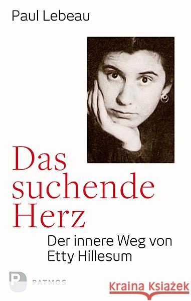 Das suchende Herz : Der innere Weg von Etty Hillesum