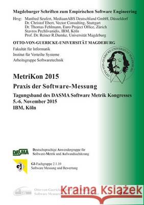 Metrikon 2015 - Praxis der Software-Messung: Agungsband des Dasma Software Metrik Kongresses Metrikon 2015, 5.-6. November 2015, IBM, Koln: 1