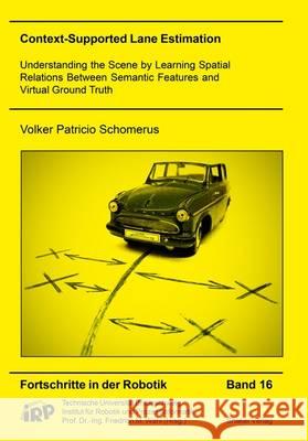 Context-Supported Lane Estimation: Understanding the Scene by Learning Spatial Relations Between Semantic Features and Virtual Ground Truth: 1