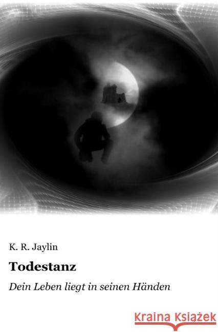 Todestanz : Dein Leben liegt in seinen Händen