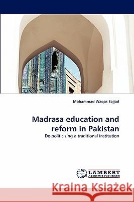 Madrasa Education and Reform in Pakistan