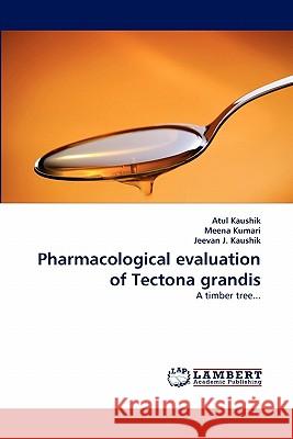 Pharmacological Evaluation of Tectona Grandis