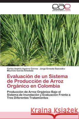 Evaluación de un Sistema de Producción de Arroz Orgánico en Colombia