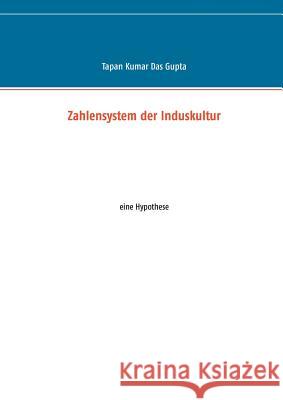 Zahlensystem der Induskultur: eine Hypothese