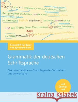 Deutsche Grammatik: Die unverzichtbaren Grundlagen der Schriftsprache