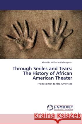 Through Smiles and Tears: The History of African American Theater