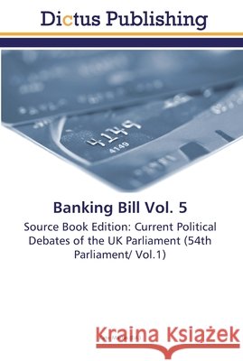 Banking Bill Vol. 5