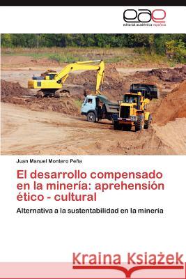 El desarrollo compensado en la minería: aprehensión ético - cultural