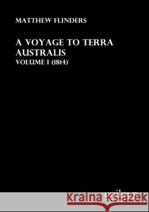 A Voyage to Terra Australis. Vol.1 : (1814)