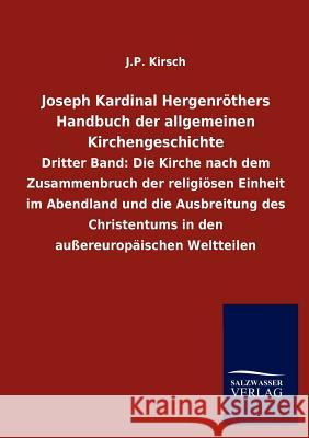 Joseph Kardinal Hergenröthers Handbuch der allgemeinen Kirchengeschichte