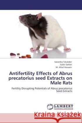 Antifertility Effects of Abrus precatorius seed Extracts on Male Rats : Fertility Disrupting Potentials of Abrus precatorius Seed Extracts