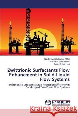 Zwittrionic Surfactants Flow Enhancment in Solid-Liquid Flow Systems : Zwittrionic Surfactants Drag Reduction Efficiency in Solid-Liquid Two-Phase Flow Systems