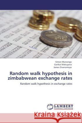 Random walk hypothesis in zimbabwean exchange rates : Random walk hypothesis in exchange rates