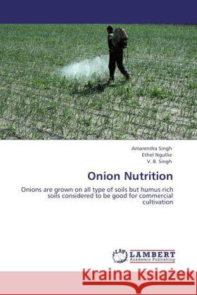 Onion Nutrition : Onions are grown on all type of soils but humus rich soils considered to be good for commercial cultivation