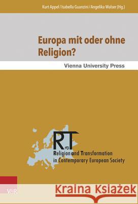 Europa Mit Oder Ohne Religion?: Der Beitrag Der Religion Zum Gegenwartigen Und Kunftigen Europa