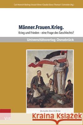 Manner.Frauen.Krieg.: Krieg Und Frieden - Eine Frage Des Geschlechts?